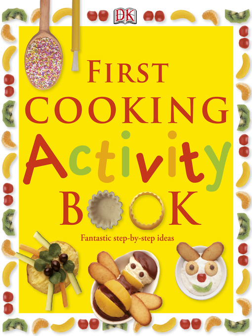 First Cooking Activity Book - Wellington City Libraries